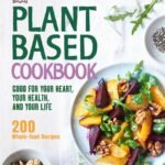 Plant-Based Cookbook:200 Whole-food Recipes